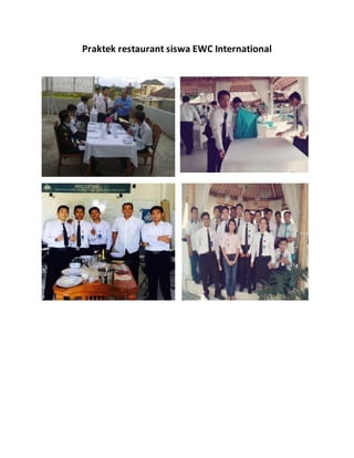 Praktek restaurant siswa EWC International
 