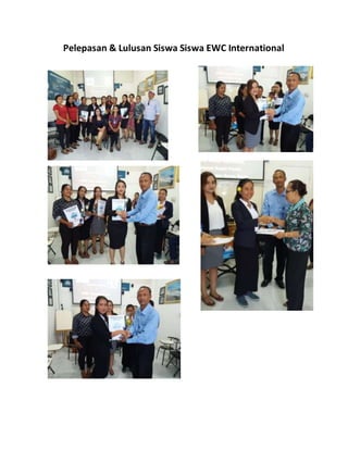 Pelepasan & Lulusan Siswa Siswa EWC International
 