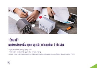 - Tỷ suất lợi nhuận kỳ vọng cao
- Tiết kiệm tối đa thời gian cho Khách hàng
- Được thực hiện bởi Hội đồng Đầu tư chuyên môn sâu, kinh nghiệm lâu năm trên TTCK
TỔNG KẾT
NHÓM SẢN PHẨM DỊCH VỤ ÐẦU TƯ & QUẢN LÝ TÀI SẢN
48
 