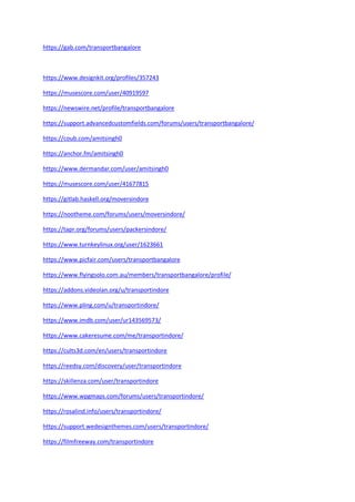 https://gab.com/transportbangalore
https://www.designkit.org/profiles/357243
https://musescore.com/user/40919597
https://newswire.net/profile/transportbangalore
https://support.advancedcustomfields.com/forums/users/transportbangalore/
https://coub.com/amitsingh0
https://anchor.fm/amitsingh0
https://www.dermandar.com/user/amitsingh0
https://musescore.com/user/41677815
https://gitlab.haskell.org/moversindore
https://nootheme.com/forums/users/moversindore/
https://tapr.org/forums/users/packersindore/
https://www.turnkeylinux.org/user/1623661
https://www.picfair.com/users/transportbangalore
https://www.flyingsolo.com.au/members/transportbangalore/profile/
https://addons.videolan.org/u/transportindore
https://www.pling.com/u/transportindore/
https://www.imdb.com/user/ur143569573/
https://www.cakeresume.com/me/transportindore/
https://cults3d.com/en/users/transportindore
https://reedsy.com/discovery/user/transportindore
https://skillenza.com/user/transportindore
https://www.wpgmaps.com/forums/users/transportindore/
https://rosalind.info/users/transportindore/
https://support.wedesignthemes.com/users/transportindore/
https://filmfreeway.com/transportindore
 
