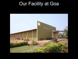 Our Facility at Goa 