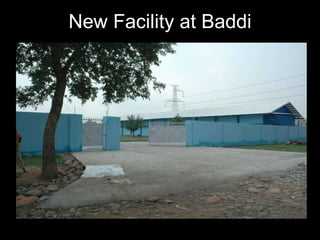 New Facility at Baddi 