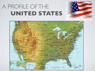 A PROFILE OF THE
	

 	

 UNITED STATES
 