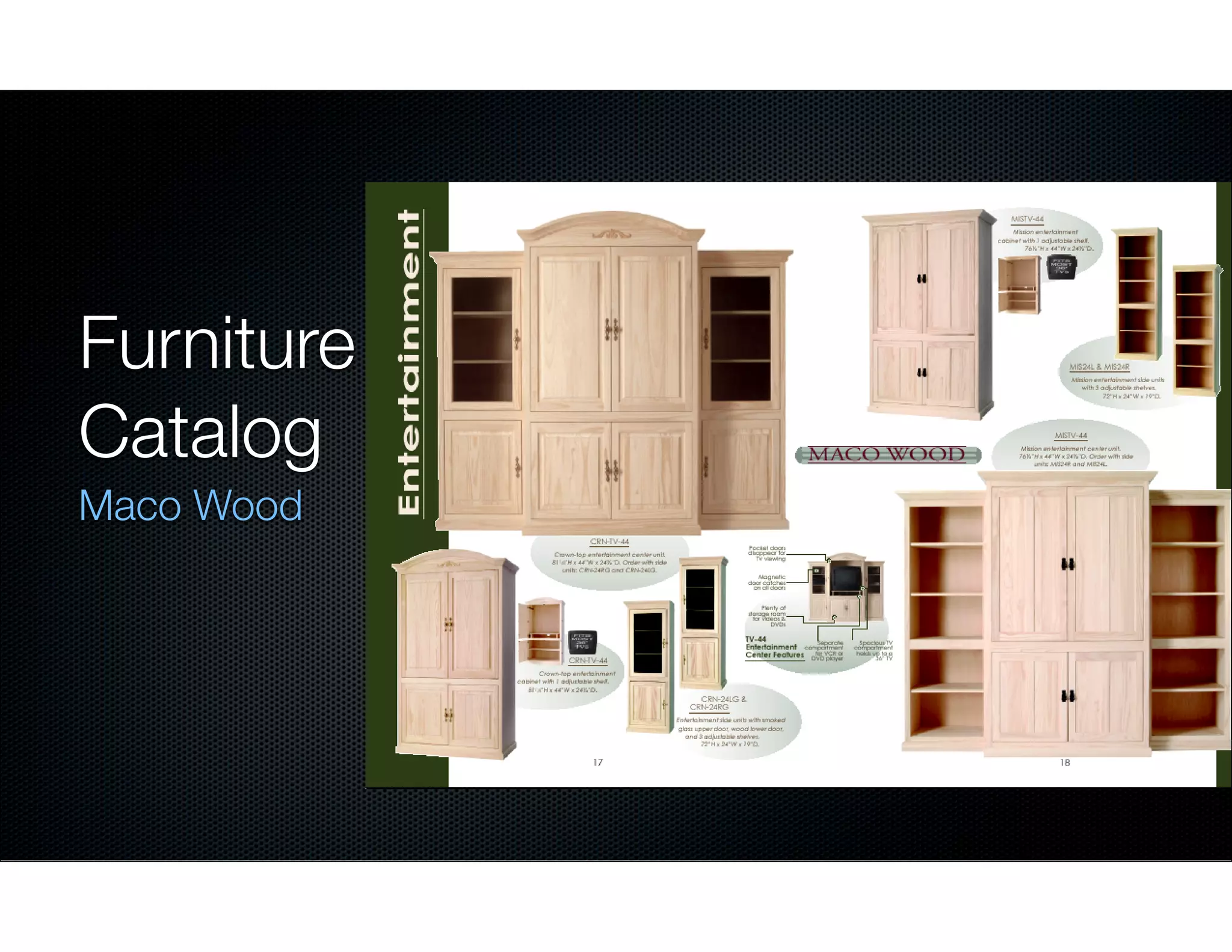 Furniture
Catalog
Maco Wood

 