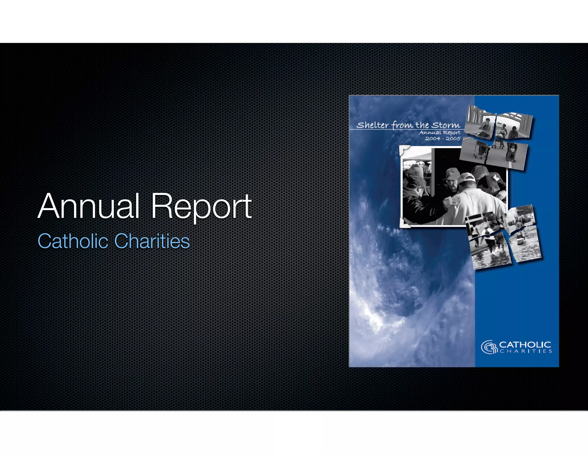 Annual Report
Catholic Charities

 