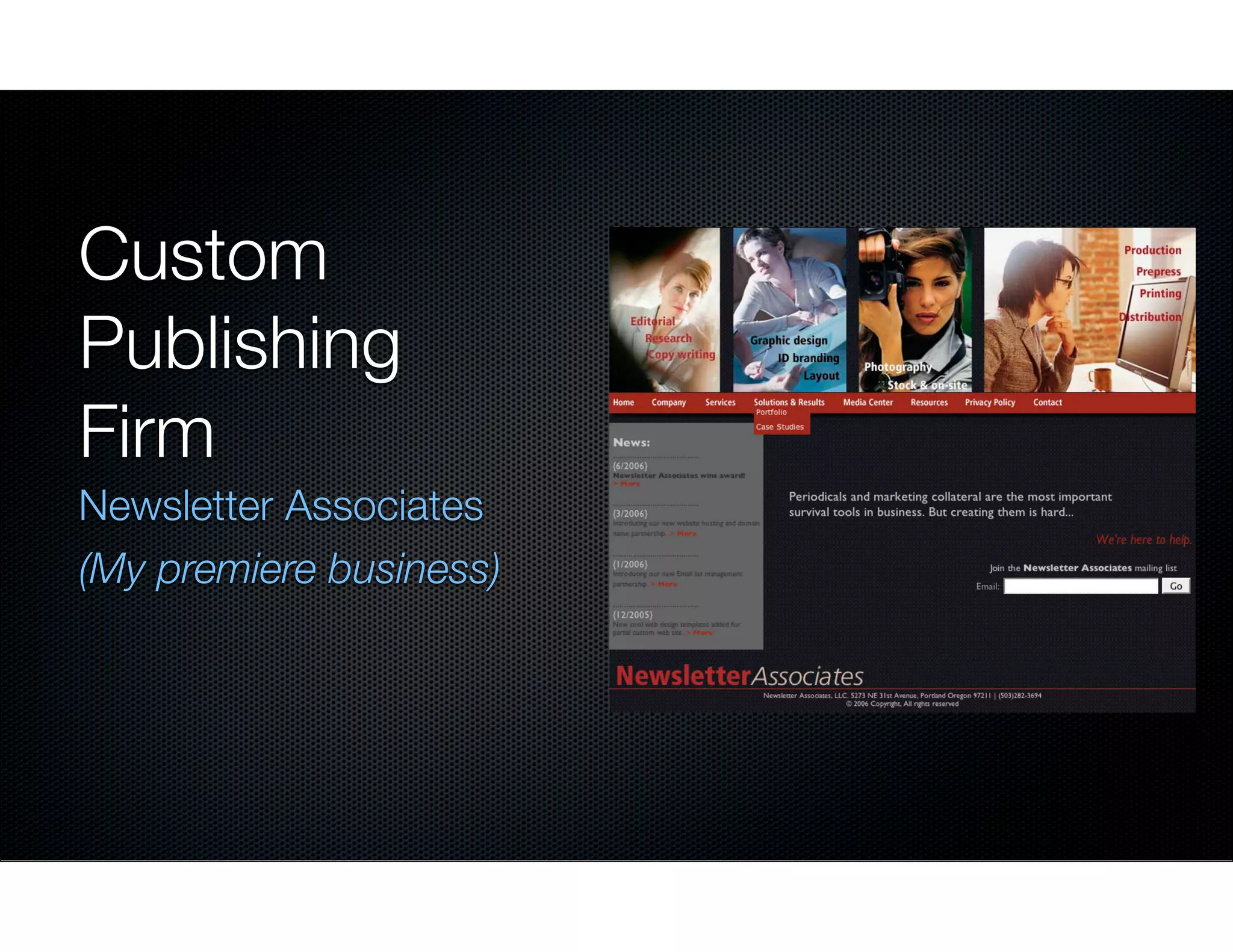 Custom
Publishing
Firm
Newsletter Associates
(My premiere business)

 