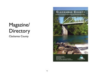 Magazine/
Directory
Clackamas County
12
 