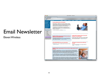 Email Newsletter
Eleven Wireless
40
 
