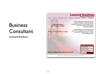 Business
Consultant
Leonard Kaufman
53
 