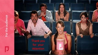 Thank you
for your
Attention
Fortheaudience
 