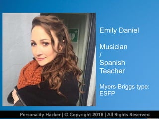 Emily Daniel
Musician
/
Spanish
Teacher
Myers-Briggs type:
ESFP
Personality Hacker | © Copyright 2018 | All Rights Reserved
 