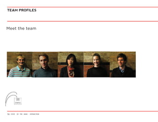 TEAM PROFILES




Meet the team




16   STATE   OF THE MAIN : INTERACTION
 
