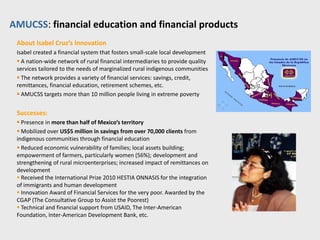 GRUPEDSAC: water, food, energy
How GRUPEDSAC Works
GRUPEDSAC (the Group to Promote Education and Sustainable
Development) provides an integrated, socially inclusive training
program in eco-technologies that focuses on:

Self-Sufficiency
 GRUPEDSAC works with communities to develop their skills for
incorporating easy-to-use eco-technologies in their day-to-day life
so as to become self-sufficient in water, food, shelter and energy
 Online store of eco-products manufactured by the local people
(such as bags made of recycled plastic)
Community Development
 GRUPEDSAC strengthens the organizational capacity and
autonomy of communities by educating them on gender equality,
organizational skills, self-management, etc.
Knowledge Transfer
 GRUPEDSAC provides on-site skills training and courses that are
complemented by follow-up activities to ensure the correct
implementation of technologies
 It also provides training for companies to incorporate
environmental practices in their day-to-day business
 It works on educating school children through school curricula,
workshops and camping trips
 