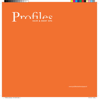 www.profileshairbodyspa.nl

Profiles_brochure_19-13-2013.indd 1

19-12-13 12:03

 