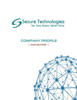Company Profile
   [ www.secureit.pk ]
 