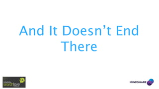 And It Doesn’t End
There

 