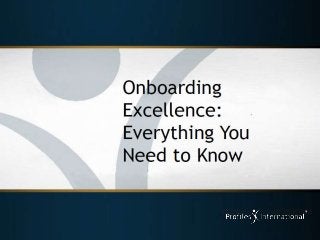 Onboarding Excellence: Everything You Need to Know