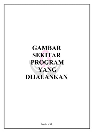 Page 24 of 40
GAMBAR
SEKITAR
PROGRAM
YANG
DIJALANKAN
 