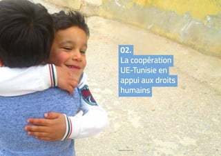 PROFIL GENRE TUNISIE | 2021
20 21
02.
La coopération
UE-Tunisie en
appui aux droits
humains
 