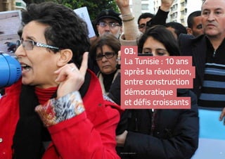 28 PROFIL GENRE TUNISIE | 2021 29
03.
La Tunisie : 10 ans
après la révolution,
entre construction
démocratique
et défis croissants
 
