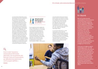 03. La Tunisie : entre construction démocratique et défis croissants
PROFIL GENRE TUNISIE | 2021
60 61
Les associations féministes ont dû
faire preuve d’une forte mobilisation
afin de défendre leurs acquis et
d’avancer leurs revendications.
La mobilisation féministe et des
associations de défense des droits
humains a permis de lever toutes
les réserves à la CEDEF, l’adoption
de lois relatives à la lutte contre la
traite des personnes, à l’élimination
des violences à l’égard des femmes,
etc. Elles se sont mobilisées afin
d’assurer l’intégration de l’approche
genre dans la loi organique relative
au budget de l’État ou encore dans
le Code des collectivités locales. Par
ailleurs, les inerties, les abus et le
laxisme des institutions publiques
quant à l’application des droits acquis
et des réformes ont exigé des ripostes
de la part de ces associations, qui se
mobilisent sur tous les fronts quand
il est nécessaire et font face à de
nombreuses attaques et violences.
Dix ans après la chute du régime de
Zine el-Abidine Ben Ali, le féminisme
tunisien se diversifie et se renouvelle.
Les associations appartenant au
mouvement autonome historique
occupent une place centrale sur le
terrain des luttes. Comme preuve
de leur diversification, il est à noter
l’existence d’associations féministes
islamistes, de mouvements des
femmes noires et d’associations
qui défendent les droits de la
communauté LGTBQI++, entre autres.
Les associations féministes doivent
encore mener de nombreux combats
afin d’adopter des actions sur la base
d’une approche intersectionnelle
et d’agir en faveur des minorités,
des migrantes, des personnes
en situation de handicap, des
travailleuses du sexe, des femmes
sans-abri, des personnes racialisées,
etc., pour rendre ces collectifs
davantage visibles.
Le mouvement féministe a un rôle
central dans la lutte contre les
inégalités et discriminations de genre
en raison d’années d’expérience et de
réflexion sur le pouvoir, les inégalités,
les stéréotypes et les normes sociales,
mais aussi de par sa réactivité et
capacité à lutter contre de nouvelles
formes de discrimination et à les
mettre en lumière.
En résumé
Bienqu’ilyaitdesavancées
remarquablesencequiconcerneles
droitséconomiques,sociauxet
culturels,l’Étatdoitengagerdes
réformeslégislatives,notamment
réviserledroitdutravailetdela
protectionsocialeets’assurerdela
miseenœuvredeslois(avecles
circulaires,arrêtés,notes
d’instruction,etc.quisont
nécessaires).Ildoitmettreà
dispositionlesressources
nécessairespours’assurerque
touteslespersonnes(ycomprisles
mèrescélibataires,lesmigrant.e.s,
lespersonnesracialisées,les
personnesLGBTQI++,lespersonnes
ensituationdehandicap)soient
protégéesparl’Étatdedroit.
D’autrepart,etmalgrésonapport
incontestable,laloin° 2017-58
relative à l’élimination des violences
faites aux femmes rencontre des
difficultés dans son application. Les
progrès sont lents et les violences
continuent dans l’impunité des
agresseurs. La procédure est peu
connue et les victimes n’ont pas
forcément accès aux informations
nécessaires. La participation
politique des femmes en toute
égalité, quant à elle, reste un défi à
relever.
Il est à noter l’existence
d’associations féministes
islamistes, de mouvements des
femmes noires et d’associations
qui défendent les droits de la
communauté LGBTQI++.
DEPUIS 2011, PLUS DE
200 PARTIS ONT ÉTÉ
CRÉÉS, MAIS SEULS 4
PARTIS ONT ÉTÉ PRÉSIDÉS
PAR DES FEMMES
 