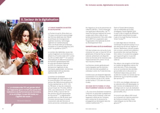 PROFIL GENRE TUNISIE | 2021
74 75
04. Inclusion sociale, digitalisation et économie verte
LA TUNISIE PIONNIÈRE EN MATIÈRE
DE DIGITALISATION
La Tunisie occupe la 2ème place sur
114 pays concernant le pourcentage
des femmes diplômées des filières
scientifiques de l’enseignement
supérieur (sciences, technologie,
ingénierie et mathématiques),
selon une étude faite par la Banque
mondiale sur la période allant de 2015
à 2017 et publiée en 2019114. 
Le nombre des diplômées issues des
cycles d’ingénieurs et d’architecture a
atteint 54,27% entre 2016-2017 contre
42,33% en 2006-2007115. En sciences
informatiques et télécommunications,
les femmes représentaient 60%
du total des étudiants diplômés
en 2015. En revanche, dans le
domaine de l’ingénierie et des
techniques apparentées, les femmes
représentaient 40% du total des
diplômés (INS, 2018)116.
Le secteur du numérique
(Technologies de l’information et de
la communication (TIC) ainsi que le
secteur des télécommunications) en
Tunisie représentait en 2017, 7,5%
du PIB (avec un taux de croissance
annuel moyen de 11% entre 2009 et
2014, une croissance de 7,7% entre
2015 et 2016), ce qui en fait l’un
des secteurs les plus dynamiques
de l’économie117. La digitalisation
possède alors un rôle de levier pour
l’inclusion économique et sociale,
notamment celle des femmes et
autres personnes vulnérables comme
les migrant.e.s et ou les personnes du
collectif LGBTQI++. À titre d’exemple,
une application dénommée « Ija118»
visant les femmes habitant les zones
rurales vient d’être créée et sera
lancée prochainement. Elle a été créée
par le MFFS en coopération avec
l’organisation internationale de droit
du développement IDLO.
DISPARITÉS DANS L’ACCÈS AU NUMÉRIQUE
53% des tunisien.ne.s ont accès à une
connexion 4G, avec un taux de 52% de
pénétration d’Internet fixe au niveau
national, présentant une disparité
entre les femmes et les hommes avec
respectivement 61% contre 72% de
taux d’accès à Internet.
Les femmes restent généralement
moins équipées que les hommes :
40,3% des hommes possèdent un
ordinateur contre 34,7% des femmes.
Il existe aussi une disparité régionale :
la possession d’un ordinateur dans les
zones urbaines est de 42,9%, tandis
qu’elle tombe à 17,5% dans les zones
rurales.
UN CADRE INSTITUTIONNEL ET LÉGAL
INSUFFISAMMENT SENSIBLE AU GENRE
« Au cours de la révolution tunisienne,
l’Internet, en particulier la plateforme
de réseau social Facebook, a été très
largement utilisé par les Tunisiens
pour contourner la censure et la
propagande qui dominaient dans les
médias traditionnels119. »
Dans la Tunisie démocratique,
cela se matérialise par le plan
stratégique Tunisie digitale 2020.
Ce plan a été à l’origine de différents
projets dont notamment le projet
e-gov et le projet Startup Tunisia ou
Smart Tunisia120.
Le cadre légal dans le monde du
numérique est précaire puisqu’il n’y a
pas beaucoup de lois qui régulent le
secteur. Néanmoins, certains projets
ont vu le jour, comme la loi relative à
la promotion des startups (Startup
Act), même s’il convient de souligner
que l’approche genre n’a pas été
systématiquement incluse dans
cette loi.
Par ailleurs, des progrès ont été faits
en matière de législation même s’ils
sont très lents. À titre d’exemple,
la loi sur la protection des données
personnelles est en discussion au
Parlement depuis deux ans alors
qu’elle est cruciale si la Tunisie veut se
positionner sur le marché européen
des services126.
Fin 2019, une stratégie nationale sur
la cybersécurité a été développée. Le
plan d’action et le déploiement de la
stratégie sont en cours de réalisation
(sécurité sociale, sécurité des données
personnelles, etc.).
Un accord a par ailleurs été trouvé
sur la révision du Code de protection
de l’enfance incluant les crimes
cybernétiques sur les filles et les
garçons127.
«  Le ministère des TIC est gender blind,
car l’approche genre ne fait pas partie des
indicateurs de performances du ministère,
et sa stratégie n’a pas été basée sur
l’égalité des sexes. » 
Personne ressource
II. Secteur de la digitalisation
 