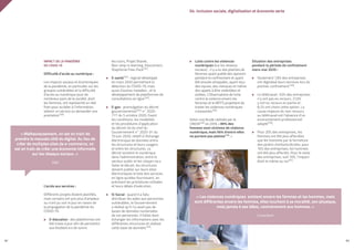 PROFIL GENRE TUNISIE | 2021
82 83
04. Inclusion sociale, digitalisation et économie verte
IMPACT DE LA PANDÉMIE
DU COVID-19
Difficulté d’accès au numérique :
Les impacts sociaux et économiques
de la pandémie, en particulier sur les
groupes vulnérables et la difficulté
d’accès au numérique pour de
nombreux pans de la société, dont
les femmes, ont représenté un réel
frein pour accéder à l’information,
obtenir un service ou demander une
prestation140.
L’accès aux services :
Différents projets étaient planifiés,
mais certains ont pris plus d’ampleur
ou n’ont pu voir le jour en raison de
la propagation de la pandémie du
COVID-19.
•	 E-éducation : des plateformes ont
été mises à jour afin de permettre
aux étudiant.e.s de suivre
les cours, Projet Sharek,
Non-stop-e-learning, Educonnect,
StayHome Free-Pack141. 
•	 E-santé142 : logiciel développé
en mars 2020 permettant la
détection du COVID-19, mais
aussi d’autres maladies ; et le
développement de plateformes de
consultations en ligne143.
•	 E-gov : promulgation du décret
gouvernemental144 n° 2020-
777 du 5 octobre 2020, fixant
les conditions, les modalités
et les procédures d’application
du décret-loi du chef du
Gouvernement n° 2020-31 du
10 juin 2020, relatif à l’échange
électronique de données entre
les structures et leurs usagers
et entre les structures. Le
décret soutient le numérique
dans l’administration, entre le
secteur public et les citoyen.ne.s.
Selon le décret, les structures
doivent publier sur leurs sites
électroniques la liste des services
en ligne qu’elles fournissent, en
précisant les procédures utilisées
et leurs délais d’exécution.
•	 SI Social : quand il a fallu
distribuer les aides aux personnes
vulnérables, le Gouvernement
a réalisé qu’il n’y avait pas de
bases de données numérisées
de ces personnes. Il fallait donc
échanger les informations avec les
différentes structures et réaliser
cette base de données145.
Lutte contre les violences
numériques (sur les réseaux
sociaux)  : il y a eu des plaintes de
femmes ayant publié des opinions
pendant le confinement et ayant
été ensuite attaquées, ayant reçu
des injures, des menaces et même
des appels à être violentées et
violées. L’Observatoire de lutte
contre la violence envers les
femmes et le MFFS projettent de
traiter les violences numériques
croissantes146.
Selon une étude réalisée par le
CREDIF147 en 2019, « 89% des
femmes sont victimes de violence
numérique, mais 95% d’entre elles
ne portent pas plainte148. »
Situation des entreprises
pendant la période de confinement
mars-mai 2020 :
•	 Seulement 7,8% des entreprises
ont digitalisé leurs services lors du
premier confinement149.
•	 Le télétravail : 63% des entreprises
n’y ont pas eu recours, 27,6%
y ont eu recours en partie et
8,2% ont choisi cette option. La
cause majeure du non-recours
au télétravail est l’absence d’un
environnement professionnel
adapté150.
•	 Pour 20% des entreprises, les
femmes ont été plus affectées
que les hommes par la fermeture
des jardins d’enfants/écoles, pour
10% des entreprises, les hommes
ont été plus affectés. Pour le reste
des entreprises, soit 70%, l’impact
était le même ou nul151.
« Les violences numériques existent envers les femmes et les hommes, mais
sont différentes envers les femmes, elles touchent à sa moralité, son physique,
mais jamais à ses idées, contrairement aux hommes. »
Consultant
u
u
u
u
u
u
u
u
« Malheureusement, on est en train de
prendre le mauvais côté du digital. Au lieu de
créer de multiples sites de e-commerce, on
est en train de créer une économie informelle
sur les réseaux sociaux. » 
ONG
 