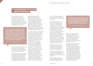 PROFIL GENRE TUNISIE | 2021
110 111
Il ressort des rapports et des
témoignages un constat de
résistance et d’incompréhension
par rapport au genre qui exprime
certainement l’inquiétude d’une
frange de la population par rapport à
la reconnaissance de l’homosexualité,
la disparition de l’altérité/binarité
sexuelle et des rôles sociaux.
Cette incompréhension s’est illustrée
notamment lors de l’élaboration
et l’examen du projet de code des
collectivités locales et du projet de loi
organique du budget de l’État.
L’approche genre n’était pas présente
dans les premières versions du projet
de code des collectivités locales en
2015. Elle y a été introduite grâce à
la mobilisation de la société civile et
du comité national pour la promotion
de l’égalité femmes-hommes dans la
gestion des affaires locales
(CNP-Egal182). Néanmoins, dans
la version du code votée par la
commission parlementaire en février
2018 et transmise à la plénière de
l’ARP, les dispositions se référant
au genre et à l’égalité des sexes ou
l’égalité des chances entre les sexes
avaient été supprimées. La version
finale du code votée par l’ARP et
publiée, évoque les principes de parité
et d’égalité sans pour autant se référer
expressément à l’égalité de genre183.
De la même manière, lors de l’examen
du projet de loi organique du budget
de l’État et lors de la séance plénière
de vote, l’introduction du genre
s’est retrouvée au centre des débats.
Des député.e.s opposé.e.s à son
intégration dans la loi, ont invoqué
un concept « par lequel les femmes
seront détruites184 » ou ont
soutenu que «  l’inclusion du terme
genre ne concerne pas l’égalité
entre les sexes, mais également
la protection de l’homosexualité
(…) qui va à l’encontre des valeurs
islamiques185. » Finalement, à la
suite de la controverse entourant
l’inclusion du terme genre, ce dernier
a été supprimé de l’article 18 et
remplacé par une formulation
alternative. Ainsi, l’article 18 de la
loi organique du budget énonce
que «  le chef de programme veille
à la préparation du budget suivant
les objectifs et des indicateurs
garantissant l’équité et l’égalité des
chances entre les femmes et les
hommes et d’une manière générale
entre les différentes catégories
sociales, sans discrimination, et qui
feront l’objet d’une évaluation sur
cette base. »
Cette institutionnalisation est
notamment appuyée par la mise
en place de conseil des pairs et
l’adoption, en juin 2018, par le
Conseil des ministres, du Plan
d’action national pour l’intégration et
l’institutionnalisation de l’approche
genre (PANIG). Son objectif est
de reconnaitre cette approche
comme l’un des piliers du système
de planification publique, de
programmation et de budgétisation
afin d’éliminer toutes les formes
de discrimination et parvenir à
l’égalité des chances en matière de
développement et à la consécration
des droits et des devoirs entre les
citoyen.ne.s en 2020. Très peu de
ministères se sont lancés dans
l’institutionnalisation du genre.
Le PANIG ne semble pas avoir
été élaboré de la manière la plus
participative, ni fait l’objet d’une
ample diffusion et communication,
nécessaires à son application.
L’institutionnalisation du genre ne
s’est pas encore matérialisée par un
large programme de formation, ni
l’élaboration des mécanismes et outils
nécessaires.
Même si l’intégration du genre
dans les institutions publiques est
formellement engagée, elle n’est
toujours pas abordée de manière
transversale, ni dans tous les
domaines. Aussi, elle ne s’est pas
encore traduite par la création de
structures spécialisées (unités
genre) et est souvent perçue
comme la production de statistiques
désagrégées par sexe186.
Concernant la BSG, l’analyse genre
du budget 2020 révèle que la
plupart des ministères n’ont pas
pris en considération l’intégration de
l’approche genre dans leurs budgets.
Le budget du MFFS, du Ministère
de l’Agriculture et du Ministère de
la Justice contenaient des objectifs
liés à l’égalité de genre. Néanmoins,
les ministères des Affaires sociales,
de l’Enseignement supérieur et de la
recherche scientifique, de l’Éducation,
de l’Équipement et de l’Habitat n’ont
pas fixé d’objectifs quant à l’équité
et l’égalité des chances entre les
hommes et les femmes187.
05. Conclusions : des obstacles persistent
II. Incompréhension du concept
genre et résistances
« Il y a un souci de compréhension des
enjeux de genre chez les représentants
institutionnels et en particulier ceux de la
santé. L’intégration du genre est toujours
réduite à la participation des femmes ou
la ventilation par indicateurs (hommes/
femmes). Ceci n’est pas dû à un manque de
volonté mais plutôt à un manque d’outils et à
un vrai souci de compréhension. »
Membre ONG
« Il ne faut pas seulement regarder le niveau
micro (l’accès à la protection sociale), il faut
analyser les politiques macro-économiques,
les appuis budgétaires, etc., afin de voir
comment ils intègrent l’approche genre. »
Partenaire au développement
 