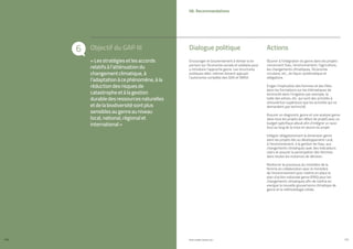Objectif du GAP III
6 Dialogue politique Actions
PROFIL GENRE TUNISIE | 2021
170 171
Œuvrer à l’intégration du genre dans les projets
concernant l’eau, l’environnement, l’agriculture,
les changements climatiques, l’économie
circulaire, etc., de façon systématique et
obligatoire.
Exiger l’implication des femmes et des filles
dans les formations sur les thématiques de
technicité dans l’irrigation par exemple, la
taille des arbres, etc. qui sont des activités à
rémunértion supérieure que les activités qui ne
demandent pas technicité.
Assurer un diagnostic genre et une analyse genre
dans tous les projets (en début de projet) avec un
budget spécifique alloué afin d’intégrer un suivi
tout au long de la mise en œuvre du projet.
Intégrer obligatoirement la dimension genre
dans les projets liés au développement rural,
à l’environnement, à la gestion de l’eau, aux
changements climatiques avec des indicateurs
clairs et assurer la participation des femmes
dans toutes les instances de décision.
Renforcer le processus du ministère de la
femme en collaboration avec le ministère
de l’environnement pour mettre en place le
plan d’action nationale genre (PAG) pour les
changements climatiques afin de mettre en
exergue la nouvelle gouvernance climatique de
genre et la méthodologie initiée.
Encourager le Gouvernement à réviser la loi
portant sur l’économie sociale et solidaire pour
y introduire l’approche genre. Les structures
publiques elles-mêmes doivent appuyer
l’autonomie complète des GDA et SMSA.
«Lesstratégiesetlesaccords
relatifsàl’atténuationdu
changementclimatique,à
l’adaptationàcephénomène,àla
réductiondesrisquesde
catastropheetàlagestion
durabledesressourcesnaturelles
etdelabiodiversitésontplus
sensiblesaugenreauniveau
local,national,régionalet
international»
06. Recommandations
 