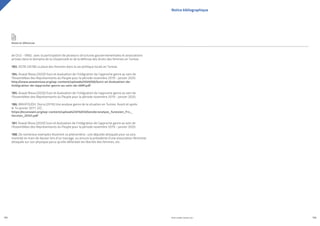 PROFIL GENRE TUNISIE | 2021
192 193
de CILG - VNGI, avec la participation de plusieurs structures gouvernementales et associations
actives dans le domaine de la citoyenneté et de la défense des droits des femmes en Tunisie.
183. OCDE (2018) La place des femmes dans la vie politique locale en Tunisie.
184. Aswat Nissa (2020) Suivi et évaluation de l’intégration de l’approche genre au sein de
l’Assemblées des Représentants du Peuple pour la période novembre 2019 - janvier 2020.
http://www.aswatnissa.org/wp-content/uploads/2020/06/Suivi-et-évaluation-de-
lintégration-de-lapproche-genre-au-sein-de-lARP.pdf
185. Aswat Nissa (2020) Suivi et évaluation de l’intégration de l’approche genre au sein de
l’Assemblées des Représentants du Peuple pour la période novembre 2019 - janvier 2020.
186. MAHFOUDH, Dorra (2016) Une analyse genre de la situation en Tunisie. Avant et après
le 14 janvier 2011. GIZ.
https://econowin.org/wp-content/uploads/2016/04/Genderanalyse_Tunesien_frz._
Version_20121.pdf
187. Aswat Nissa (2020) Suivi et évaluation de l’intégration de l’approche genre au sein de
l’Assemblées des Représentants du Peuple pour la période novembre 2019 - janvier 2020.
188. De nombreux exemples illustrent ce phénomène : une députée attaquée pour sa voix,
montrée en train de danser lors d’un mariage, ou encore la présidente d’une association féministe
attaquée sur son physique parce qu’elle défendait les libertés des femmes, etc.
Notice bibliographique
Notes et références
a
 