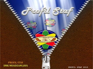 PROFIL STAF
SMK MUADZAM JAYA
 