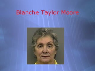 Blanche Taylor Moore
 