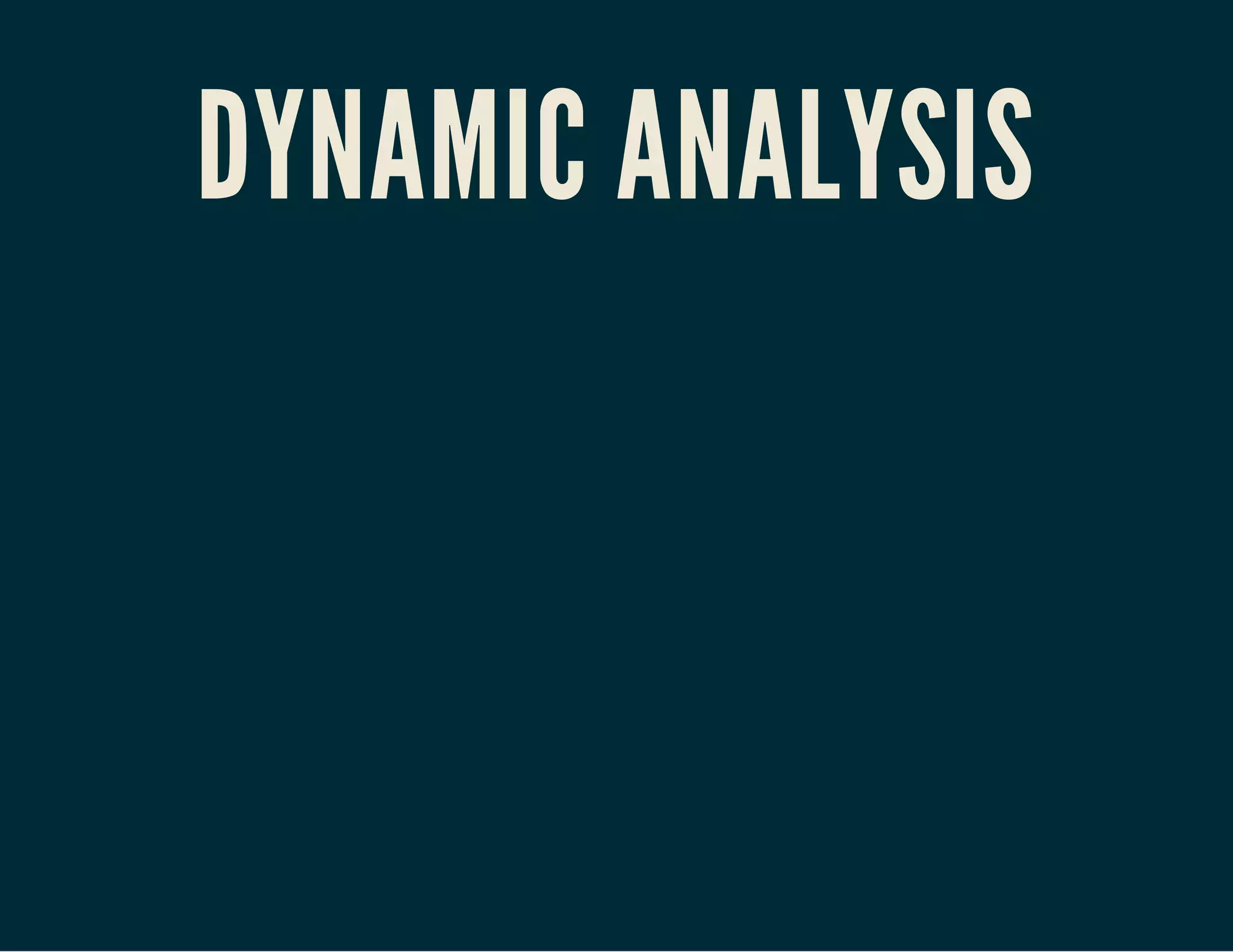 DYNAMIC ANALYSIS 
 