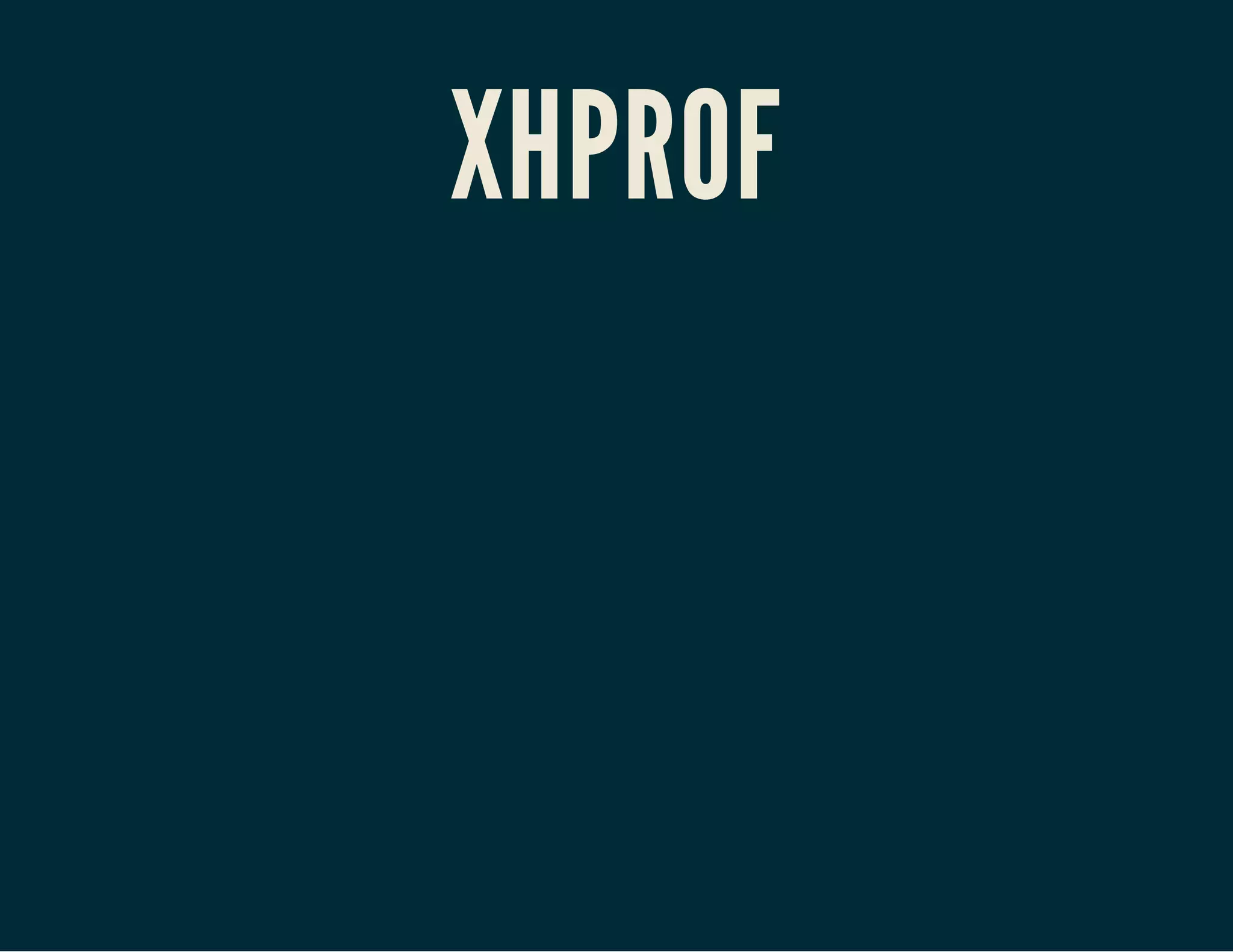 XHPROF 
 