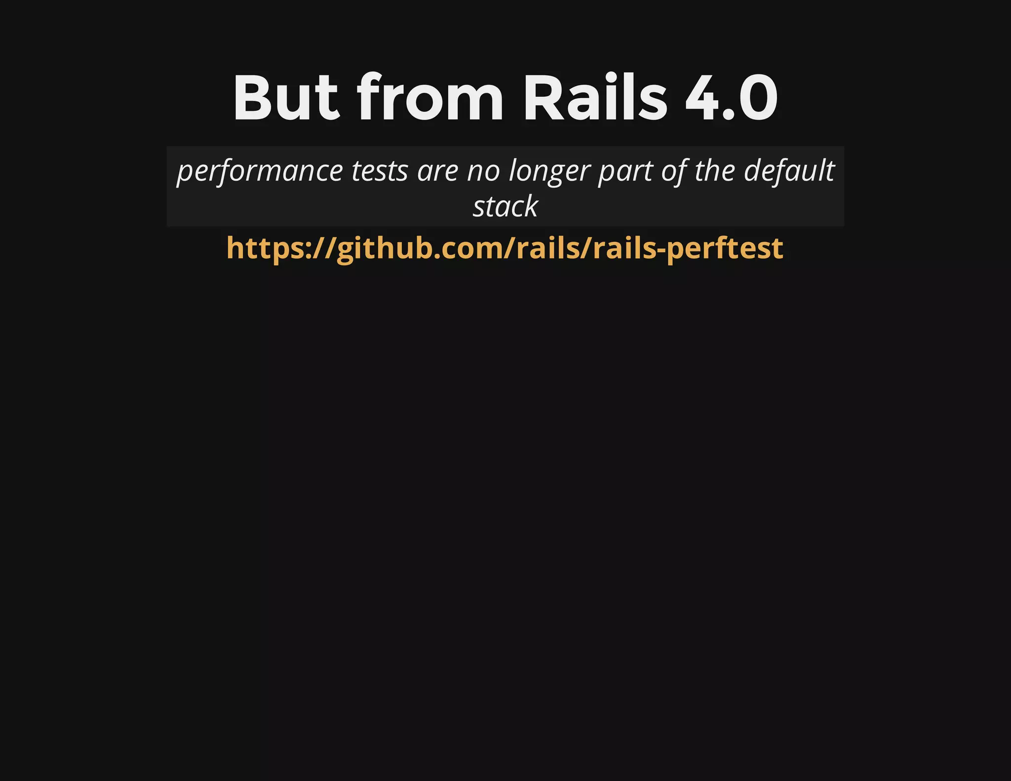 But from Rails 4.0
performance tests are no longer part of the default
stack
https://github.com/rails/rails-perftest
 
