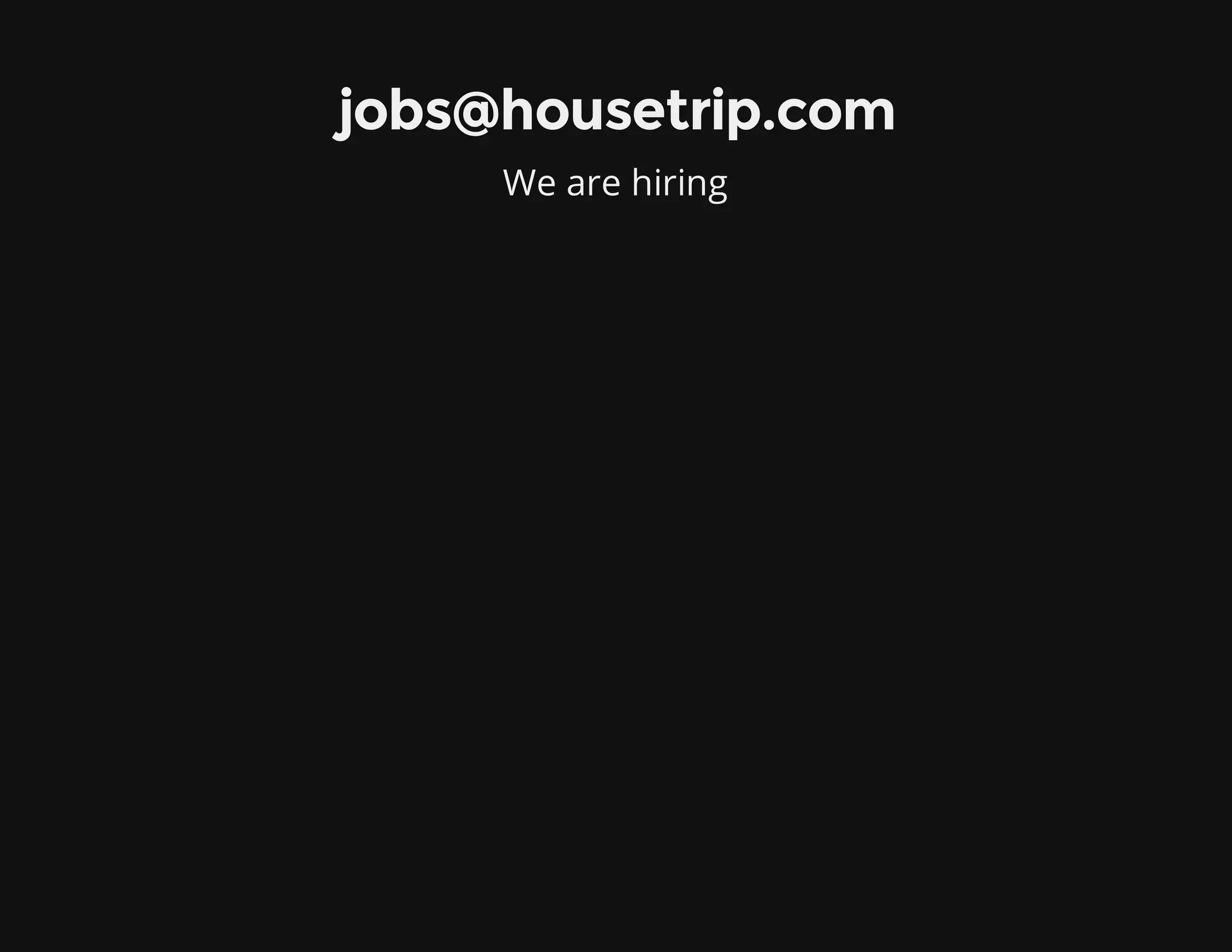 jobs@housetrip.com
We are hiring
 