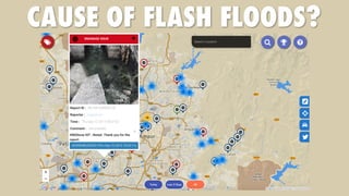CAUSE OF FLASH FLOODS?
 