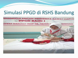 Simulasi PPGD di RSHS Bandung
 
