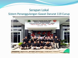 Serapan Lokal
Sistem Penanggulangan Gawat Darurat 119 Curup
 