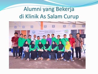 Alumni yang Bekerja
di Klinik As Salam Curup
 