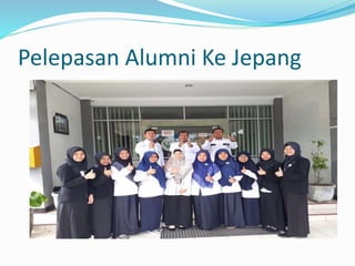 Pelepasan Alumni Ke Jepang
 