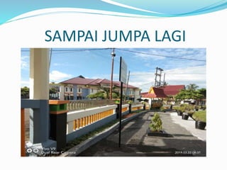 SAMPAI JUMPA LAGI
 