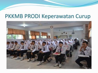 PKKMB PRODI Keperawatan Curup
 