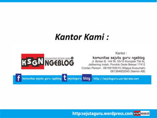 Kantor Kami : 
 