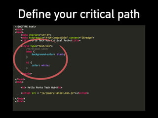 Define your critical path
 
