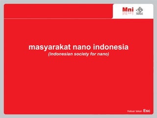 masyarakat nano indonesia ( indonesian society for nano ) 