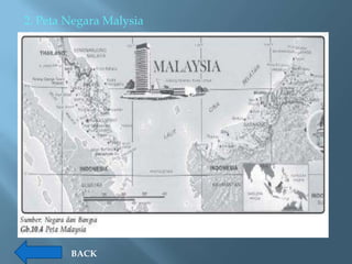 2. Peta Negara Malysia




        BACK
 