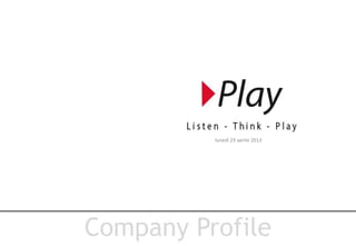 Company Profile
mercoledì 7 agosto 2013
 