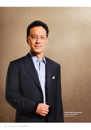 EDDY KUsnADi sARiAATMADjA
                                                        President Commissioner
                                                        Komisaris utama




6   PT ELANG MAHKOTA TEKNOLOGI Tbk 2009 annual report
 