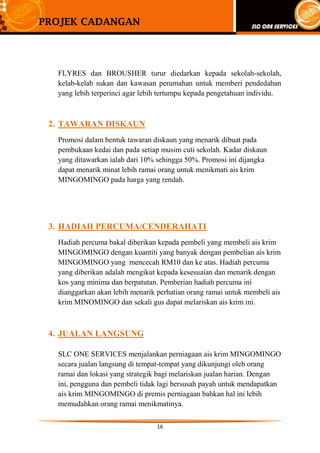 Berikut ialah senarai tempat dan anggaran masa pihak kami akan menjalankan perniagaan ais krim MINGOMINGO:-